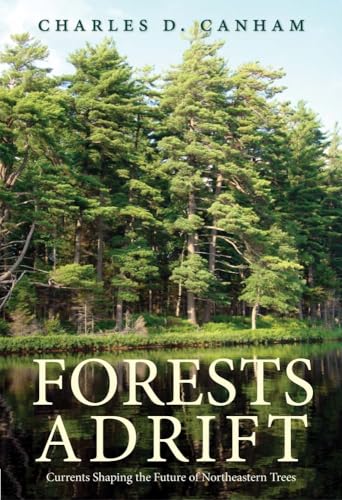 Stock image for Forests Adrift: Currents Shaping the Future of Northeastern Trees (The Future Series) for sale by Chiron Media