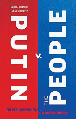 Stock image for Putin V. the People : The Perilous Politics of a Divided Russia for sale by Better World Books