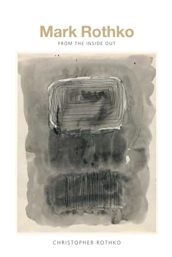 Stock image for Mark Rothko: From the Inside Out for sale by BooksRun