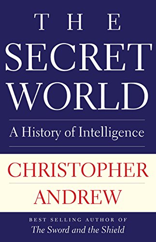 The Secret World: A History of Intelligence (Henry L. Stimson Lectures) - Andrew, Christopher