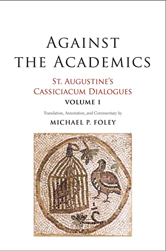 9780300238518: Against the Academics: St. Augustine's Cassiciacum Dialogues (1)