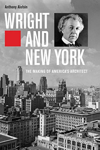 Beispielbild fr Wright and New York: The Making of Americas Architect zum Verkauf von Goodwill Books