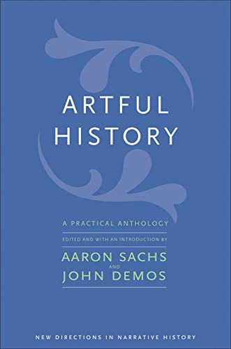 Imagen de archivo de Artful History: A Practical Anthology (New Directions in Narrative History) a la venta por Book Outpost