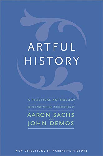 Stock image for Artful History: A Practical Anthology (New Directions in Narrative History) for sale by Book Outpost