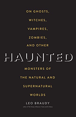 Stock image for Haunted  " On Ghosts, Witches, Vampires, Zombies, and Other Monsters of the Natural and Supernatural Worlds for sale by WorldofBooks