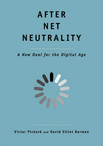 Imagen de archivo de After Net Neutrality: A New Deal for the Digital Age (The Future Series) a la venta por Wonder Book