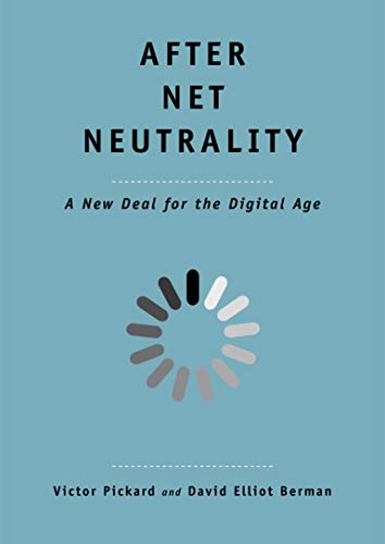 Stock image for After Net Neutrality: A New Deal for the Digital Age (The Future Series) for sale by Wonder Book