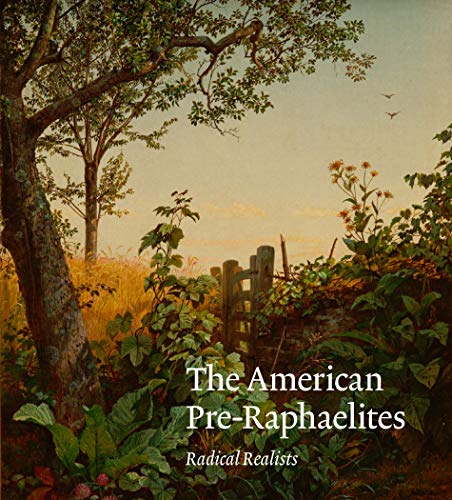 Beispielbild fr The American Pre-Raphaelites: Radical Realists zum Verkauf von Midtown Scholar Bookstore