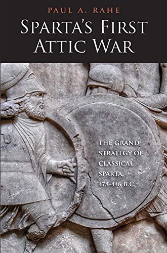 Beispielbild fr Sparta's First Attic War: The Grand Strategy of Classical Sparta, 478-446 B.C. (Yale Library of Military History) zum Verkauf von Powell's Bookstores Chicago, ABAA