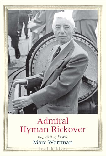 9780300243109: Admiral Hyman Rickover: Engineer of Power (Jewish Lives)