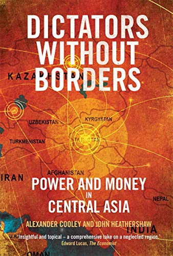 Stock image for Dictators Without Borders: Power and Money in Central Asia for sale by Recycle Bookstore