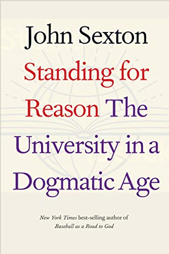Imagen de archivo de Standing for Reason: The University in a Dogmatic Age a la venta por ZBK Books