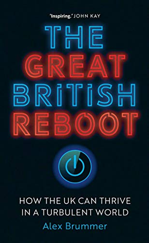 Stock image for The Great British Reboot: How the UK Can Thrive in a Turbulent World for sale by WorldofBooks