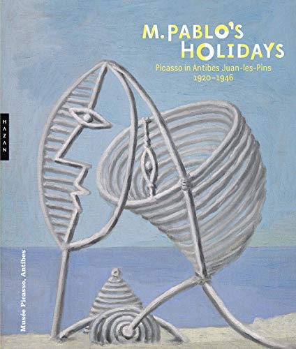 Stock image for M. Pablos Holidays: Picasso in Antibes Juan-les-Pins, 1920"1946 for sale by Midtown Scholar Bookstore