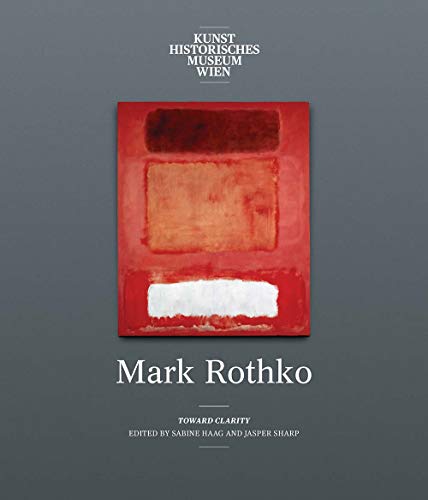 Beispielbild fr Mark Rothko: Toward Clarity zum Verkauf von Midtown Scholar Bookstore