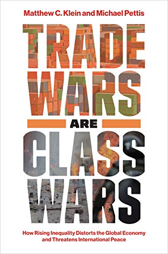 9780300244175: Trade Wars Are Class Wars: How Rising Inequality Distorts the Global Economy and Threatens International Peace