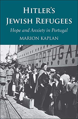 

Hitler's Jewish Refugees: Hope and Anxiety in Portugal.