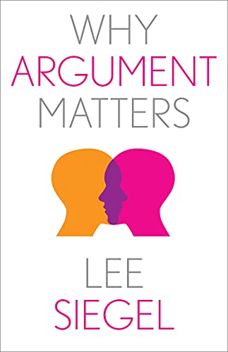 9780300244267: Why Argument Matters (Why X Matters S.)