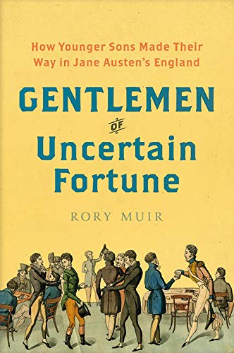 Imagen de archivo de Gentlemen of Uncertain Fortune: How Younger Sons Made Their Way in Jane Austen's England a la venta por Midtown Scholar Bookstore