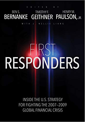 Imagen de archivo de First Responders: Inside the U.S. Strategy for Fighting the 2007-2009 Global Financial Crisis a la venta por SecondSale