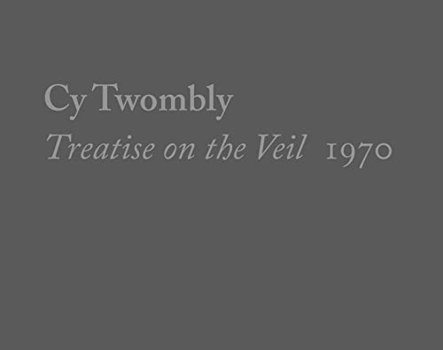 Stock image for Cy Twombly, Treatise on the Veil, 1970 for sale by Daedalus Books