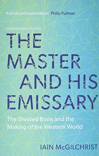 9780300245929: The Master and His Emissary: The Divided Brain and the Making of the Western World