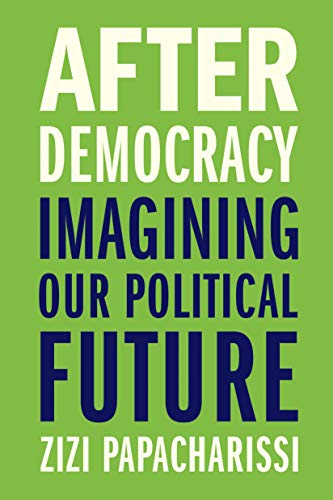 Stock image for After Democracy: Imagining Our Political Future for sale by ThriftBooks-Dallas