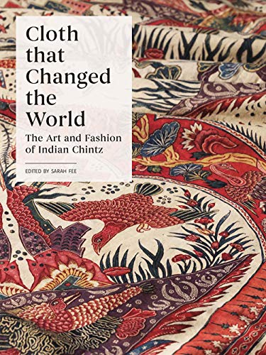 Stock image for Cloth that Changed the World   The Art and Fashion of Indian Chintz for sale by Revaluation Books