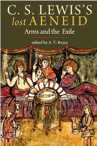 Stock image for C.S. Lewis's Lost Aeneid: Arms and the Exile for sale by Chiron Media