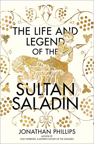 Imagen de archivo de The Life and Legend of the Sultan Saladin a la venta por ThriftBooks-Dallas