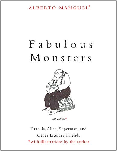 9780300247381: Fabulous Monsters: Dracula, Alice, Superman, and Other Literary Friends