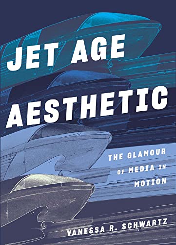 Beispielbild fr Jet Age Aesthetic: The Glamour of Media in Motion zum Verkauf von BooksRun