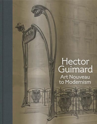 Stock image for Hector Guimard   Art Nouveau to Modernism for sale by Revaluation Books