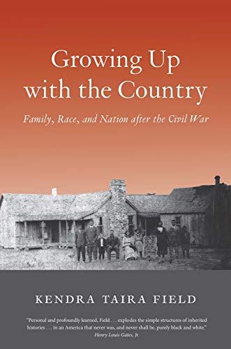 Imagen de archivo de Growing Up with the Country: Family, Race, and Nation after the Civil War (The Lamar Series in Western History) a la venta por Goodwill of Colorado
