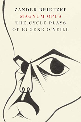 Beispielbild fr Magnum Opus: The Cycle Plays of Eugene O'Neill zum Verkauf von SecondSale