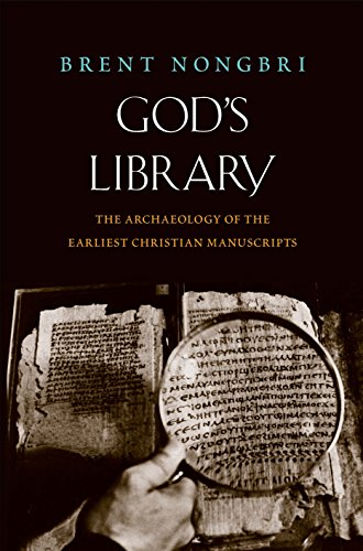 9780300248609: God's Library: The Archaeology of the Earliest Christian Manuscripts