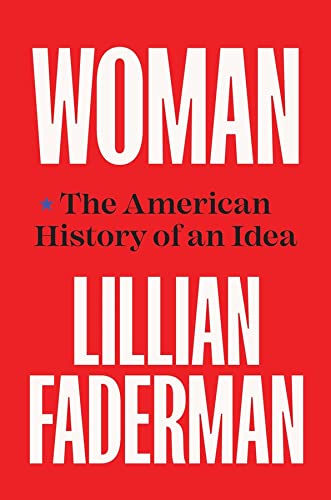 9780300249903: Woman: The American History of an Idea
