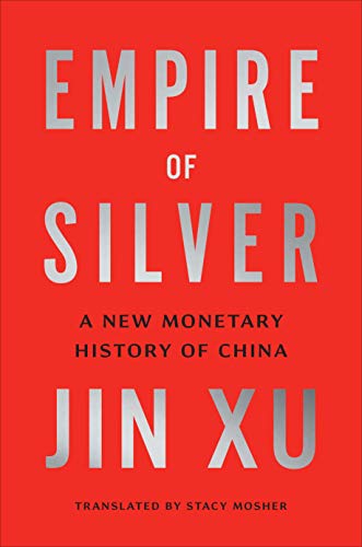 Stock image for Empire of Silver: A New Monetary History of China for sale by Bookmonger.Ltd