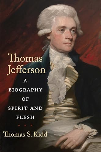 9780300250060: Thomas Jefferson: A Biography of Spirit and Flesh