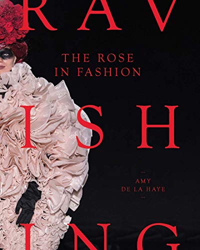 9780300250084: The Rose in Fashion: Ravishing