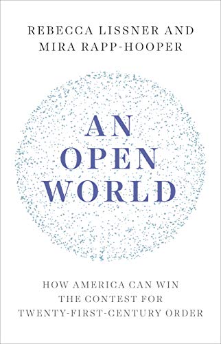 

An Open World : How America Can Win the Contest for Twenty-First-Century Order