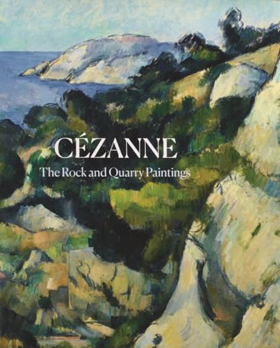 9780300250480: Cezanne: The Rock and Quarry Paintings