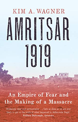 Stock image for Amritsar 1919: An Empire of Fear and the Making of a Massacre for sale by WorldofBooks