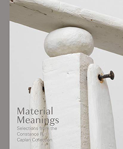 Beispielbild fr Material Meanings: Selections from the Constance R. Caplan Collection zum Verkauf von Open Books West Loop