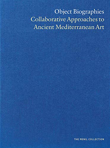 Imagen de archivo de Object Biographies: Collaborative Approaches to Ancient Mediterranean Art a la venta por Midtown Scholar Bookstore