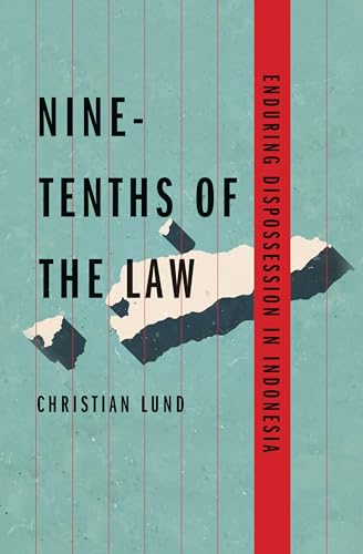 Stock image for Nine-Tenths of the Law: Enduring Dispossession in Indonesia for sale by Powell's Bookstores Chicago, ABAA