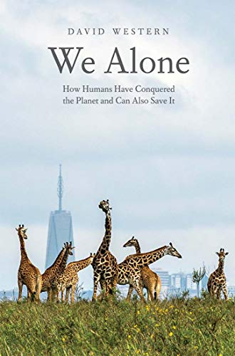 Stock image for We Alone: How Humans Have Conquered the Planet and Can Also Save It for sale by The Maryland Book Bank