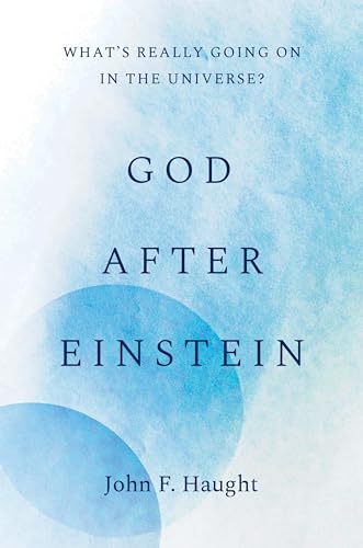 

God after Einstein : What's Really Going on in the Universe