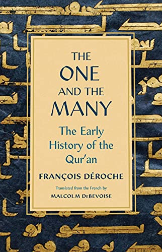 Beispielbild fr The One and the Many: The Early History of the Qur'an zum Verkauf von Half Price Books Inc.