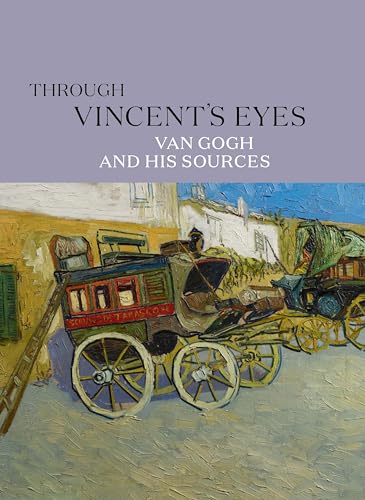 Beispielbild fr Through Vincent's Eyes: Van Gogh and His Sources zum Verkauf von Outer Print